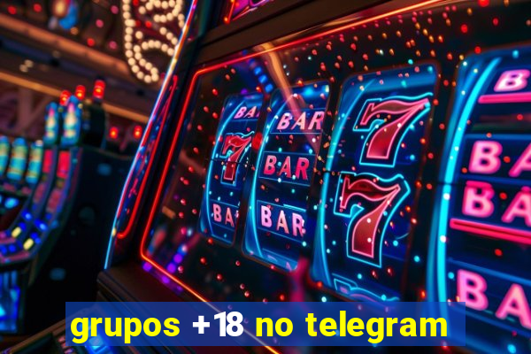 grupos +18 no telegram