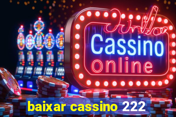 baixar cassino 222