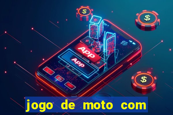 jogo de moto com dinheiro infinito