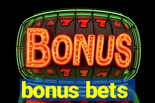 bonus bets