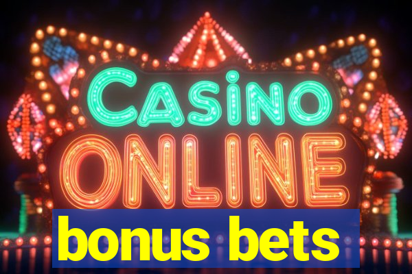 bonus bets