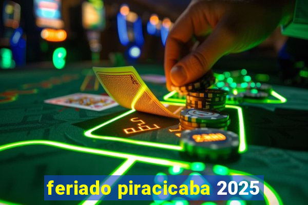 feriado piracicaba 2025