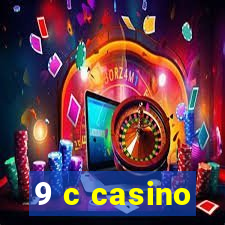 9 c casino