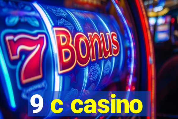 9 c casino