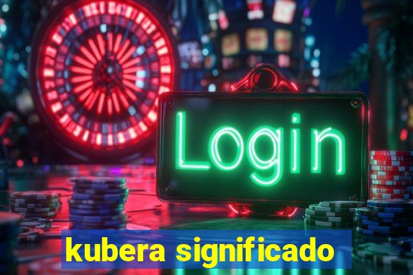 kubera significado