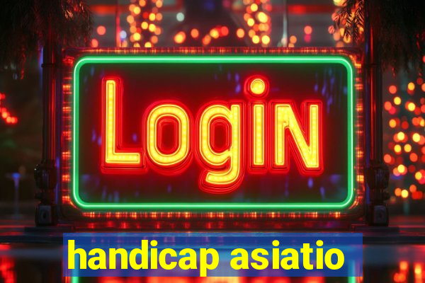 handicap asiatio