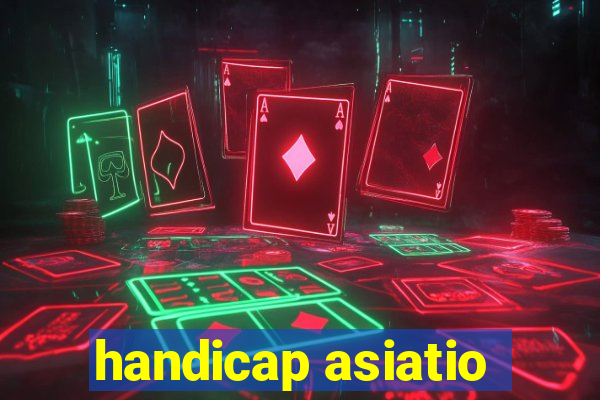 handicap asiatio