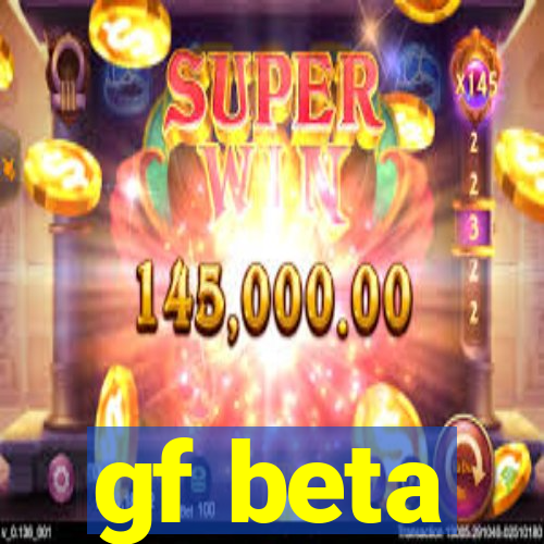 gf beta