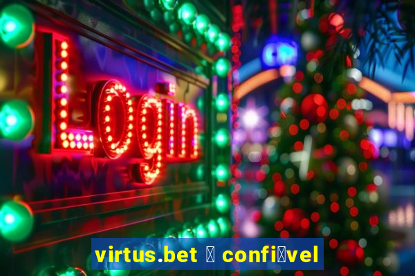 virtus.bet 茅 confi谩vel