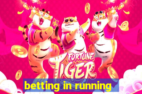 betting in running