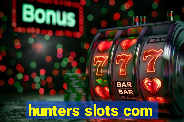 hunters slots com