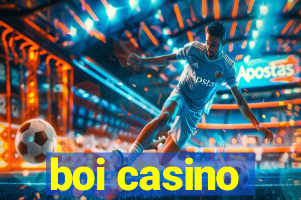 boi casino