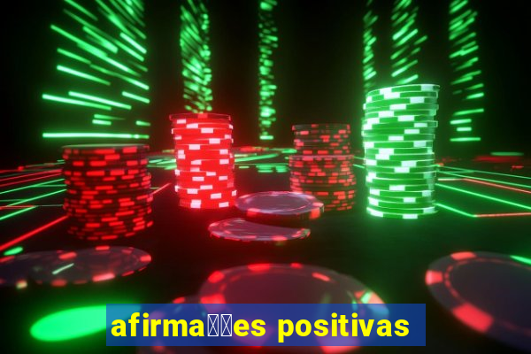 afirma莽玫es positivas