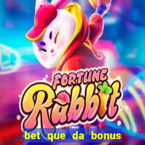 bet que da bonus no cadastro