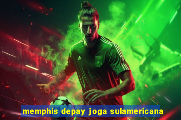 memphis depay joga sulamericana