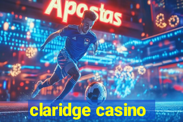 claridge casino