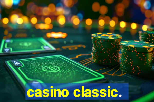 casino classic.