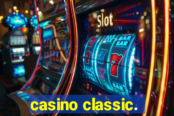 casino classic.