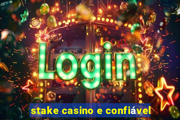 stake casino e confiável