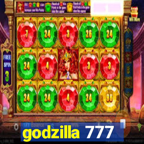 godzilla 777