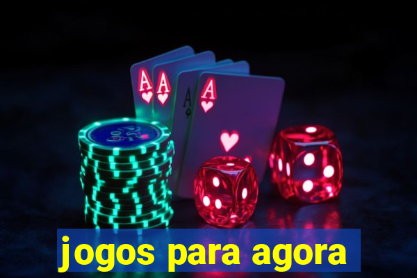 jogos para agora