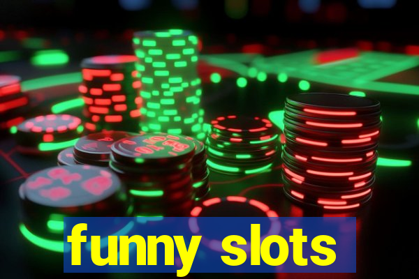 funny slots