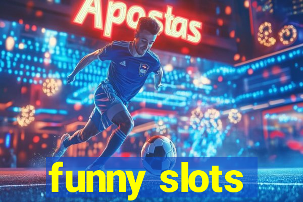 funny slots