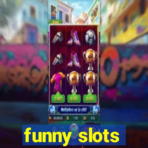 funny slots