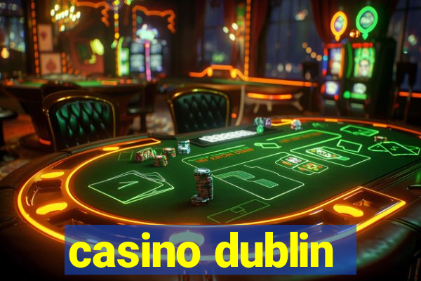 casino dublin