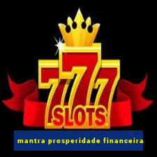 mantra prosperidade financeira