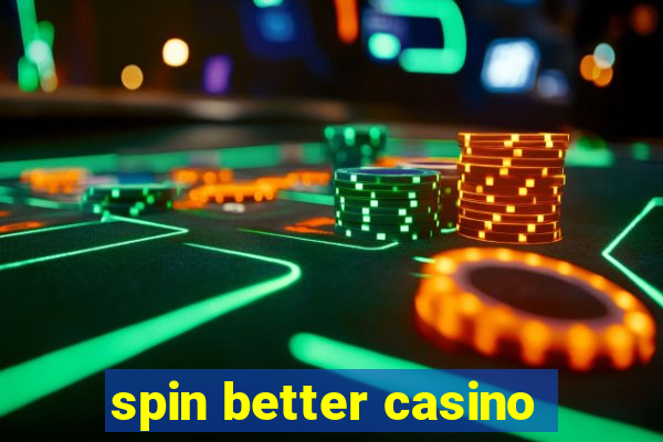 spin better casino