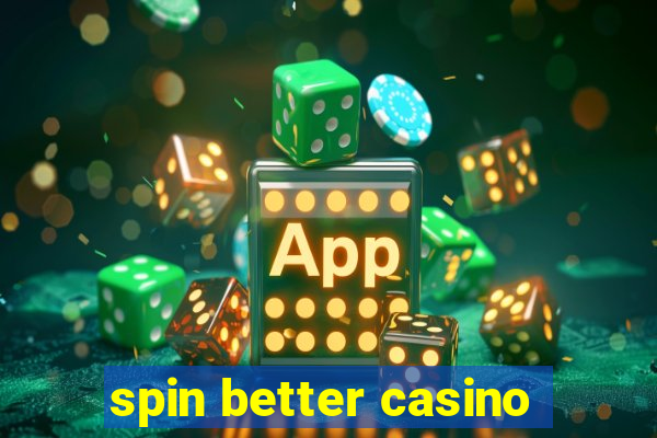 spin better casino