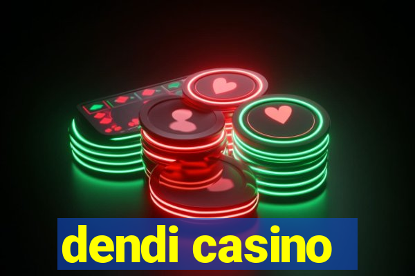 dendi casino