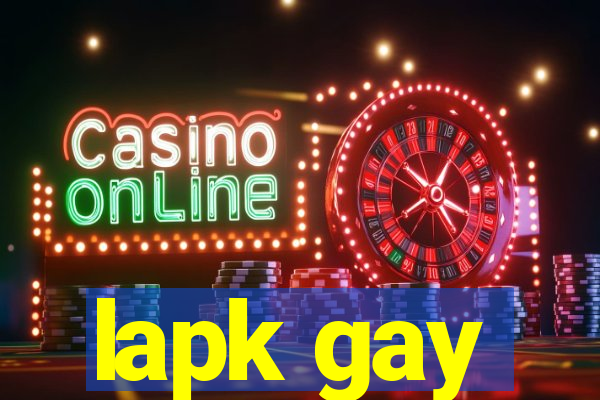 lapk gay