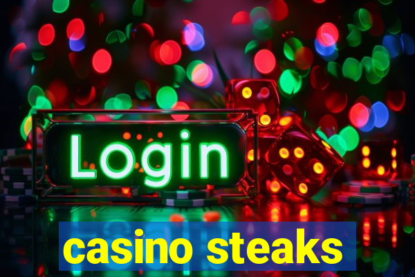 casino steaks