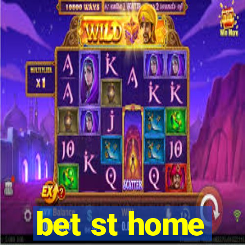 bet st home