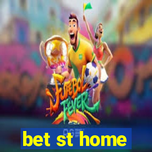 bet st home