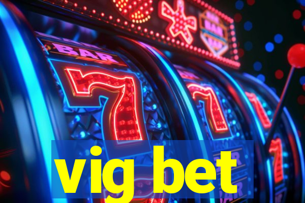 vig bet