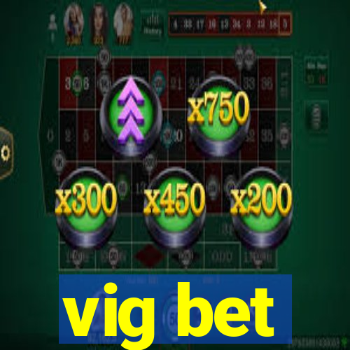 vig bet