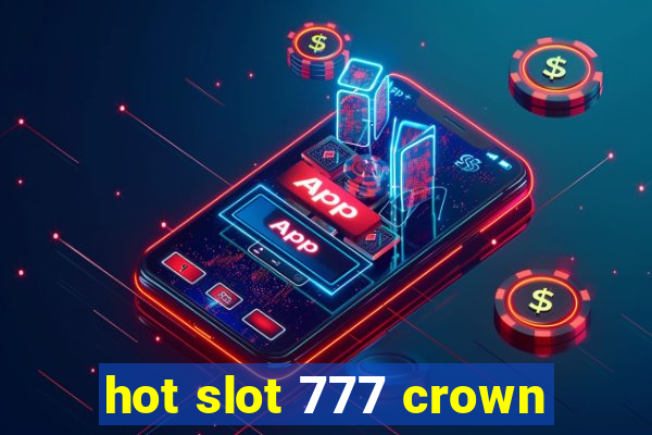 hot slot 777 crown