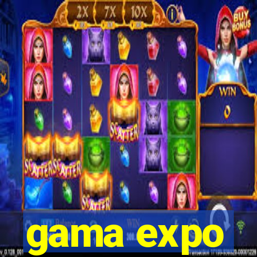 gama expo