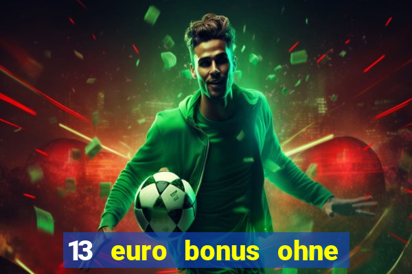 13 euro bonus ohne einzahlung casino