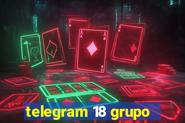 telegram 18 grupo