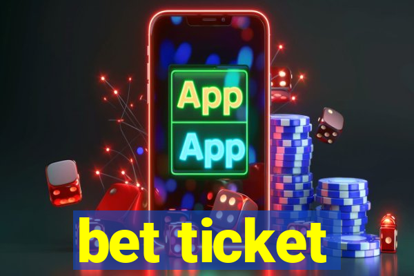 bet ticket