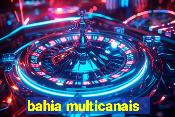 bahia multicanais