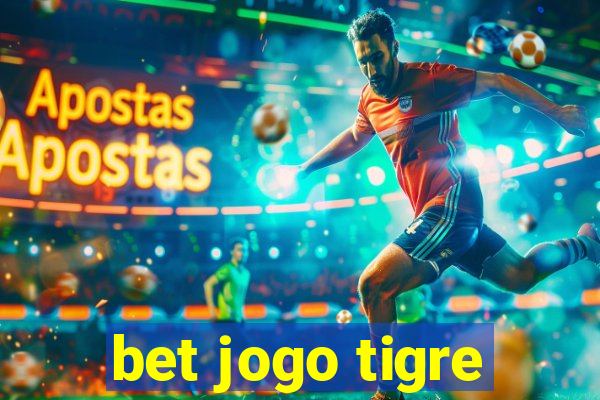 bet jogo tigre