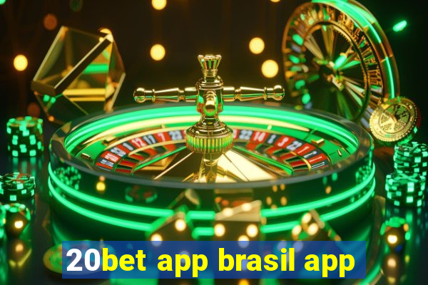 20bet app brasil app