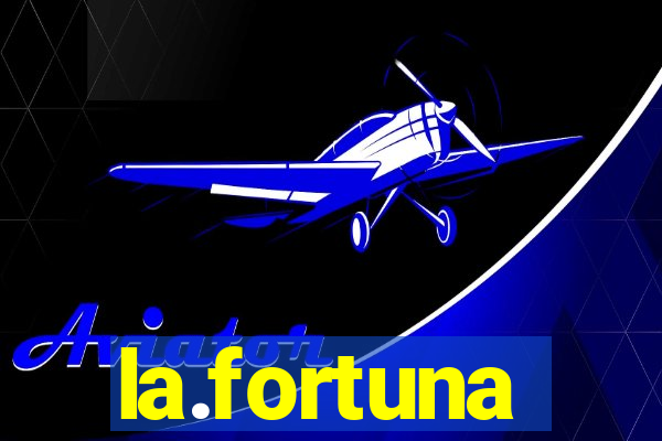 la.fortuna