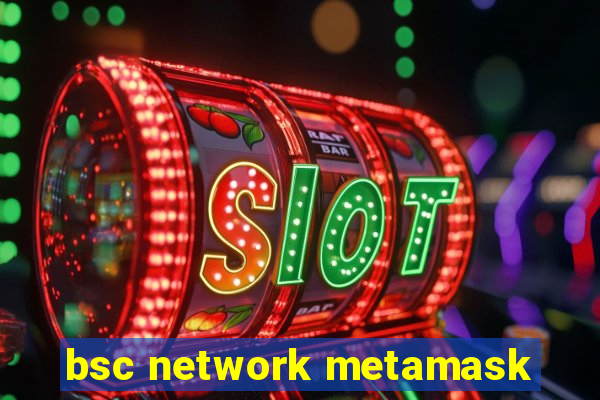 bsc network metamask