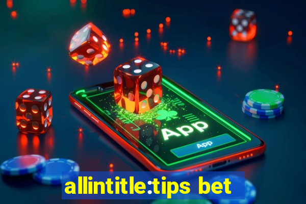 allintitle:tips bet